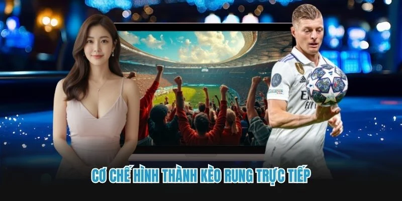 Cơ chế hình thành kèo rung trực tiếp